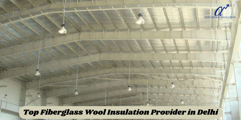 Fiberglass Wool Insulation Provider in Delhi