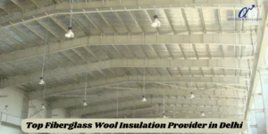 Fiberglass Wool Insulation Provider in Delhi