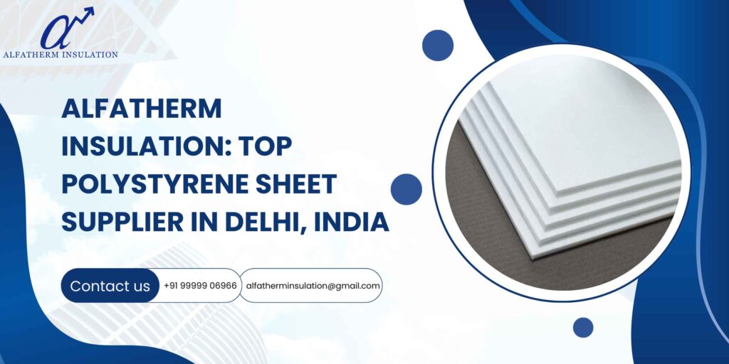 Polystyrene Sheets Supplier in Delhi, India